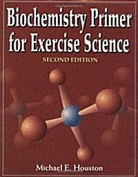 Biochemistry Primer for Exercise Science: (Paperback, 2nd)
