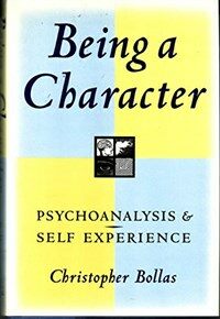Being a character : psychoanalysis and self experience
