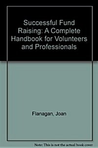 Successful Fundraising: A Complete Handbook for Volunteers and Professionals (Paperback)