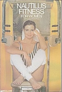 Nautilus Fitness for Women (Paperback, Copyright 1983)