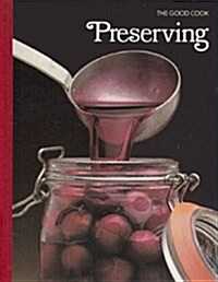 Preserving (The Good Cook Techniques & Recipes Series) (Paperback, 1st)