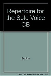 Repertoire for the Solo Voice: A Fully Annotated Guide to Works for the Solo Voice Published in Modern Editions and Covering Material from the Thirt (Paperback)