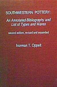 Southwestern Pottery: An Annotated Bibliography and List of Types and Wares (Paperback, 2 Rev Exp)