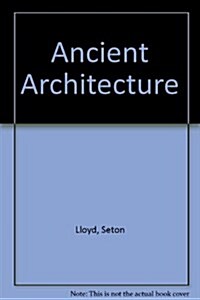 Ancient Architecture: Mesopotamia, Egypt, Crete, Greece (Paperback, 1st US)