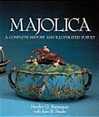 Majolica: A Complete History & Illustrated Survey (Hardcover, First Edition)