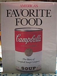 Americas Favorite Food: The Story of Campbell Soup Company (Hardcover, First Edition)