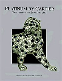 Platinum by Cartier: Triumphs of the Jewelers Art (Hardcover)