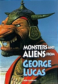 Monsters and Aliens from George Lucas (Abradale Books) (Hardcover)