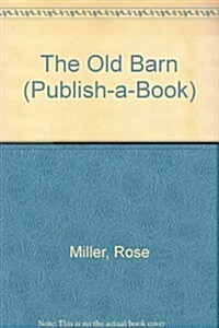 The Old Barn (Publish-a-Book) (Paperback)