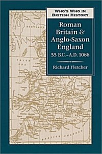 Whos Who in Roman Britain: 55BC - AD 1066 (Whos Who in British History) (Paperback, 1st)