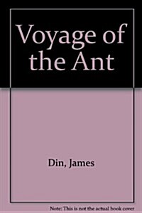 Voyage of the Ant (Paperback, 1st)