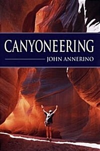 Canyoneering (Paperback, 1st)