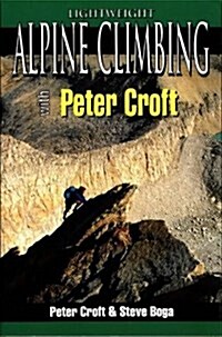 Lightweight Alpine Climbing with Peter Croft (Climbing Specialists) (Calendar, 1st)