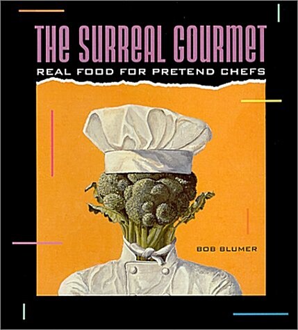 Surreal Gourmet: Real Food for Pretend Chefs (Paperback)