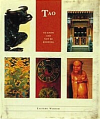 Tao: To Know and Not Be Knowing (Eastern Wisdom - The Little Wisdom Library) (Calendar, First Edition)