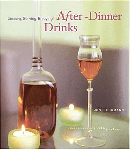 After-Dinner Drinks: Choosing, Serving and Enjoying (Paperback, 2 Enlarged)