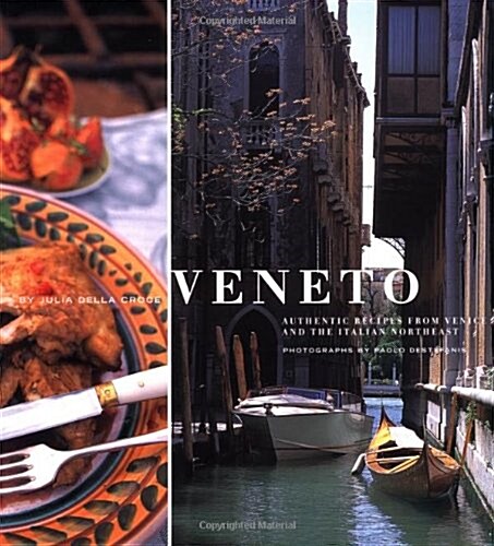 Veneto: Authentic Recipes from Venice and the Italian Northeast (Paperback, 0)