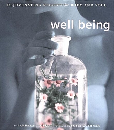 Well Being: Rejuvenating Recipes for the Body and Soul (Paperback)