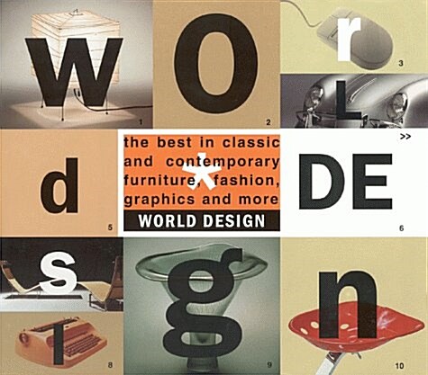[중고] World Design: The Best in Classic and Contemporary Furniture, Fashion, Graphics, and More (Paperback, First Edition)
