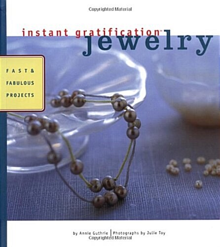 Instant Gratification: Jewelry (Paperback, Edition Unstated)