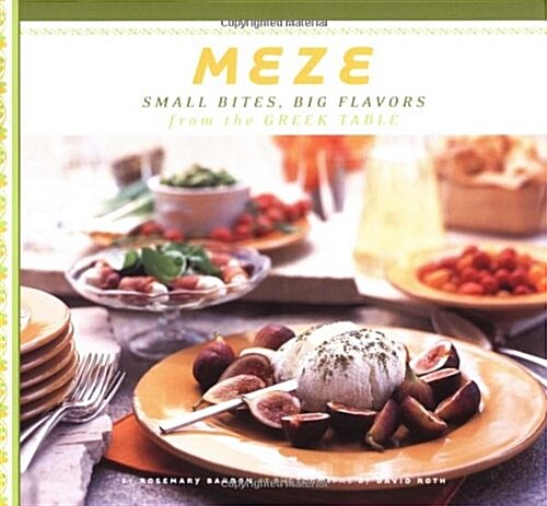 Meze: Small Bites Big Flavors from the Greek Table (Paperback)