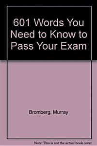 601 Words You Need to Know to Pass Your Exam (Paperback, 2nd)