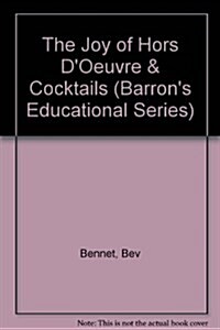 The Joy of Hors DOeuvre & Cocktails (Barrons Educational Series) (Paperback)