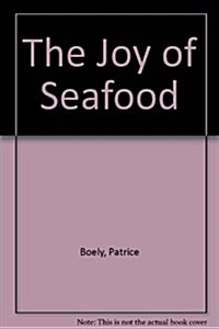 The Joy of Seafood (Paperback, First American Edition)