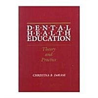 Dental Health Education: Theory and Practice (Hardcover, illustrated edition)