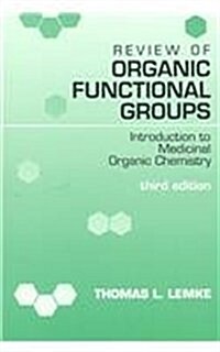 Review of Organic Functional Groups: Introduction to Medicinal Organic Chemistry (Paperback, 3rd)