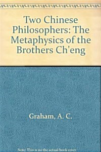 Two Chinese Philosophers: The Metaphysics of the Brothers Cheng (Paperback, Revised)