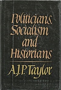 Politicians, Socialism, and Historians (Paperback, 1st)