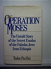 Operation Moses: The Untold Story of the Secret Exodus of the Falasha Jews from Ethiopia (Paperback)