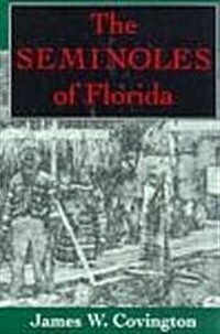 The Seminoles of Florida (Paperback, First Edition)