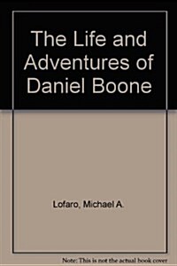 The Life and Adventures of Daniel Boone (Mass Market Paperback)