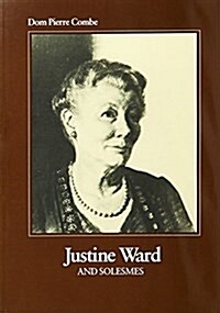 Justine Ward and Solesmes (Hardcover)