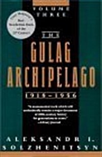 The Gulag Archipelago, 1918-1956: An Experiment in Literary Investigation (Volume Three) (Paperback)