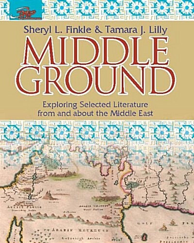 Middle Ground: Exploring Selected Literature from and about the Middle East (Paperback)