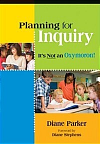 Planning for Inquiry: Its Not an Oxymoron! (Paperback)