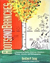 Roots and Branches: A Resource of Native American Literature (Paperback)