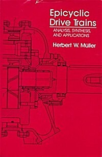 Epicyclic Drive Trains: Analysis, Synthesis, and Applications (Hardcover)