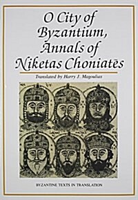 O City of Byzantium: Annals of Niketas Choniataes (Hardcover)
