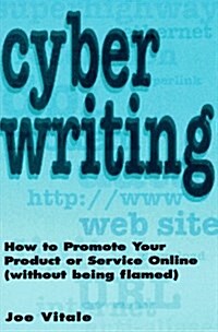 Cyber Writing: How to Promote Your Product or Service Online (Without Being Flamed) (Plastic Comb, Later Printing)