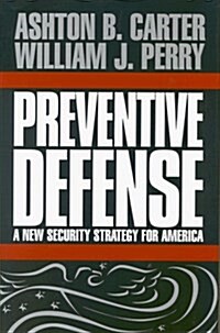 Preventive Defense: A New Security Strategy for America (Hardcover)