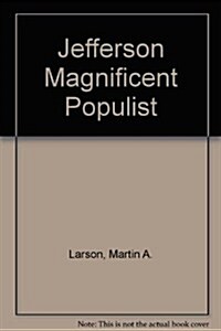 Jefferson Magnificent Populist (Paperback, Subsequent)