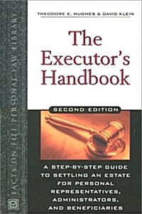 The Executors Handbook: A Step-By-Step Guide to Settling an Estate for Personal Representatives, Administrators, and Beneficiaries (Facts on File Per (Hardcover, 2nd)