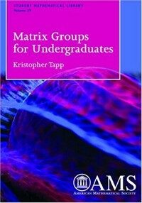 Matrix groups for undergraduates