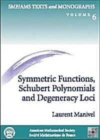 Symmetric Functions, Schubert Polynomials and Degeneracy Loci (Paperback)