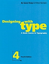 Designing with Type: A Basic Course in Typography (Fourth (Hardcover, 4 Spi Sub)