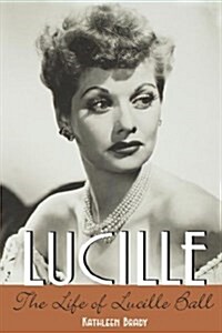 Lucille: The Life of Lucille Ball (Paperback)